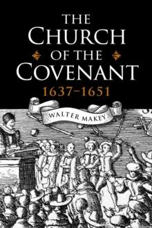 The Church of the Covenant 1637-1651