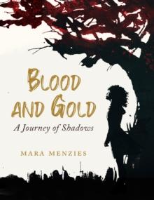 Blood and Gold : A Journey of Shadows