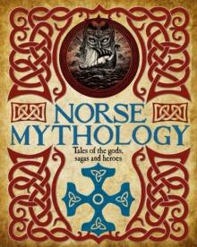 Norse Mythology : Tales of the gods, sagas and heroes