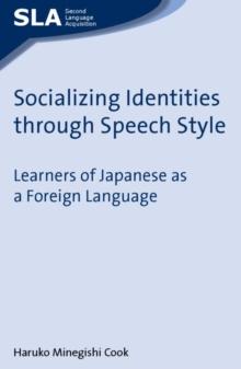 Socializing Identities through Speech Style : Learners of Japanese as a Foreign Language