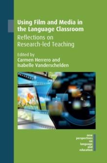 Using Film and Media in the Language Classroom : Reflections on Research-led Teaching