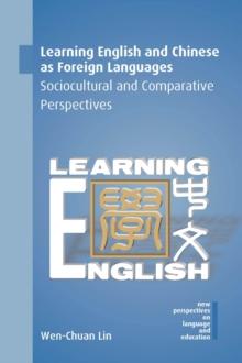 Learning English and Chinese as Foreign Languages : Sociocultural and Comparative Perspectives