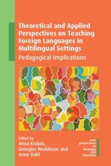 Theoretical and Applied Perspectives on Teaching Foreign Languages in Multilingual Settings : Pedagogical Implications