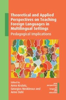 Theoretical and Applied Perspectives on Teaching Foreign Languages in Multilingual Settings : Pedagogical Implications