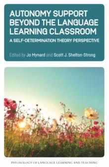 Autonomy Support Beyond the Language Learning Classroom : A Self-Determination Theory Perspective