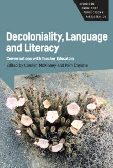 Decoloniality, Language and Literacy : Conversations with Teacher Educators