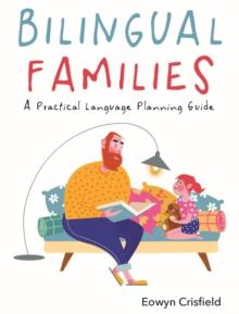 Bilingual Families : A Practical Language Planning Guide