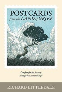 Postcards from the Land of Grief : Comfort for the journey through loss towards hope