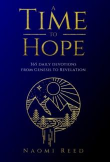 A Time to Hope : 365 Daily Devotions from Genesis to Revelation