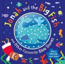 Jonah and The Big Fish and Other Favourite Bible Stories : With a Magic Snow Globe