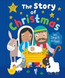 The Story of Christmas : With Touch and Feel