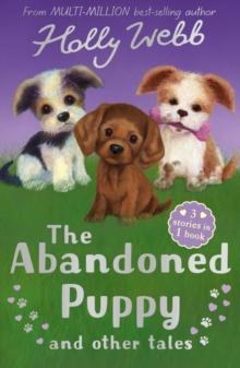 The Abandoned Puppy and Other Tales : The Abandoned Puppy, The Puppy Who Was Left Behind, The Scruffy Puppy