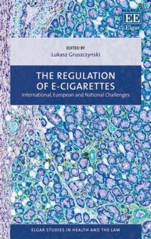 Regulation of E-cigarettes : International, European and National Challenges