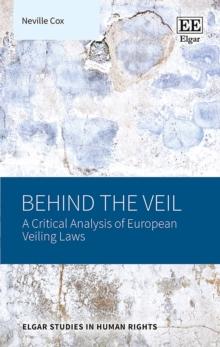 Behind the Veil : A Critical Analysis of European Veiling Laws