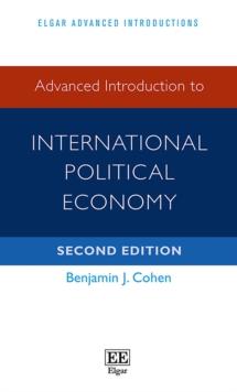 Advanced Introduction to International Political Economy : Second Edition