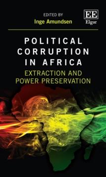 Political Corruption in Africa : Extraction and Power Preservation