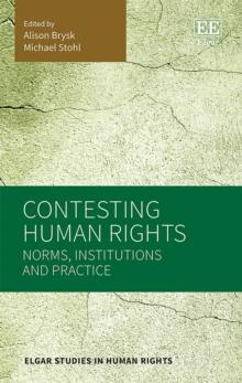 Contesting Human Rights : Norms, Institutions and Practice