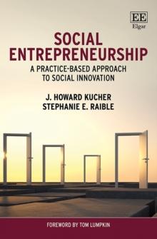 Social Entrepreneurship : A Practice-Based Approach to Social Innovation