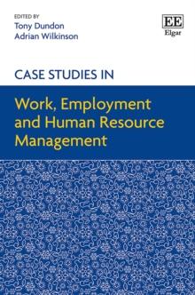 Case Studies in Work, Employment and Human Resource Management