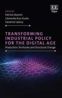 Transforming Industrial Policy for the Digital Age : Production, Territories and Structural Change