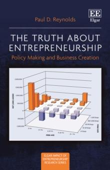 Truth about Entrepreneurship : Policy Making and Business Creation