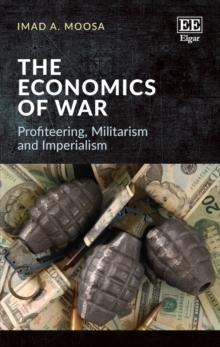 Economics of War : Profiteering, Militarism and Imperialism