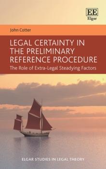 Legal Certainty in the Preliminary Reference Procedure : The Role of Extra-Legal Steadying Factors