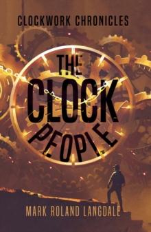 The Clock People : Clockwork Chronicles