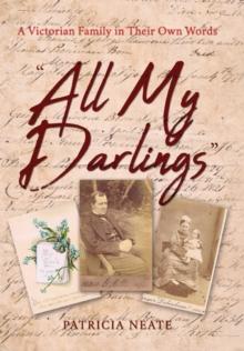 "All My Darlings" : A Victorian Family in Their Own Words