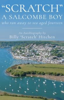 "Scratch", A Salcombe Boy : who ran away to sea aged fourteen