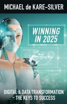 Winning in 2025 : Digital and Data Transformation: The Keys to Success