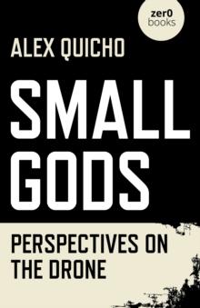 Small Gods : Perspectives on the Drone