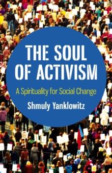 The Soul of Activism : A Spirituality for Social Change