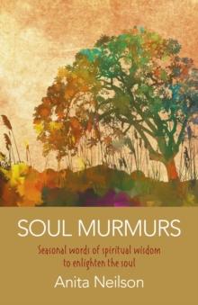 Soul Murmurs : Seasonal words of spiritual wisdom to enlighten the soul