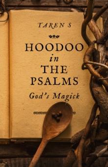 Hoodoo in the Psalms : God's Magick