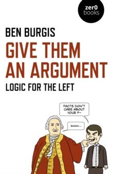 Give Them an Argument : Logic for the Left