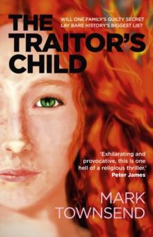 Traitor's Child : Will One Family's Guilty Secret Lay Bare History'S Biggest Lie?