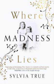 Where Madness Lies : A Novel