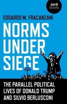 Norms Under Siege: The Parallel Political Lives of Donald Trump and Silvio Berlusconi