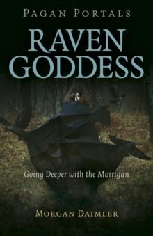 Pagan Portals - Raven Goddess : Going Deeper with the Morrigan