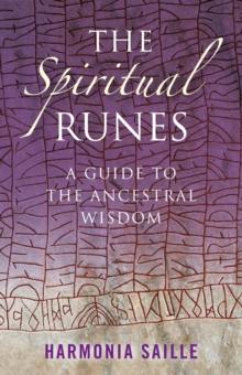 Spiritual Runes : A Guide to the Ancestral Wisdom