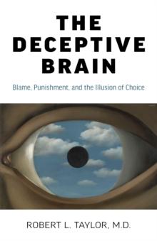 Deceptive Brain : Blame, Punishment, and the Illusion of Choice