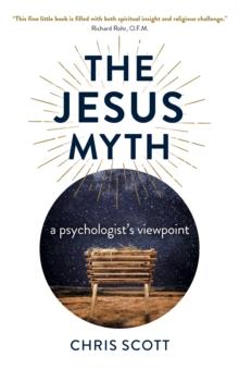 Jesus Myth : A Psychologist's Viewpoint