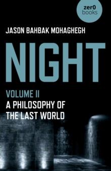 Night, Volume II : A Philosophy of the Last World