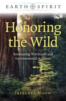 Honoring the Wild : Reclaiming Witchcraft and Environmental Activism