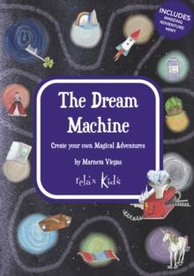 Dream Machine : Create Your Own Magical Adventures