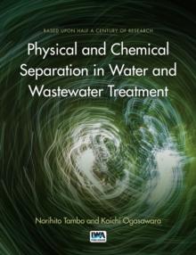 Physical and Chemical Separation in Water and Wastewater Treatment