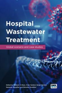 Hospital Wastewater Treatment: Global scenario and case studies