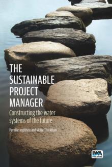 The Sustainable Project Manager : Constructing the water systems of the future