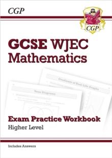 WJEC GCSE Maths Exam Practice Workbook: Higher (includes Answers)